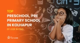 Top Preschool, Nursery School in Kolhapur [2023 Updated]